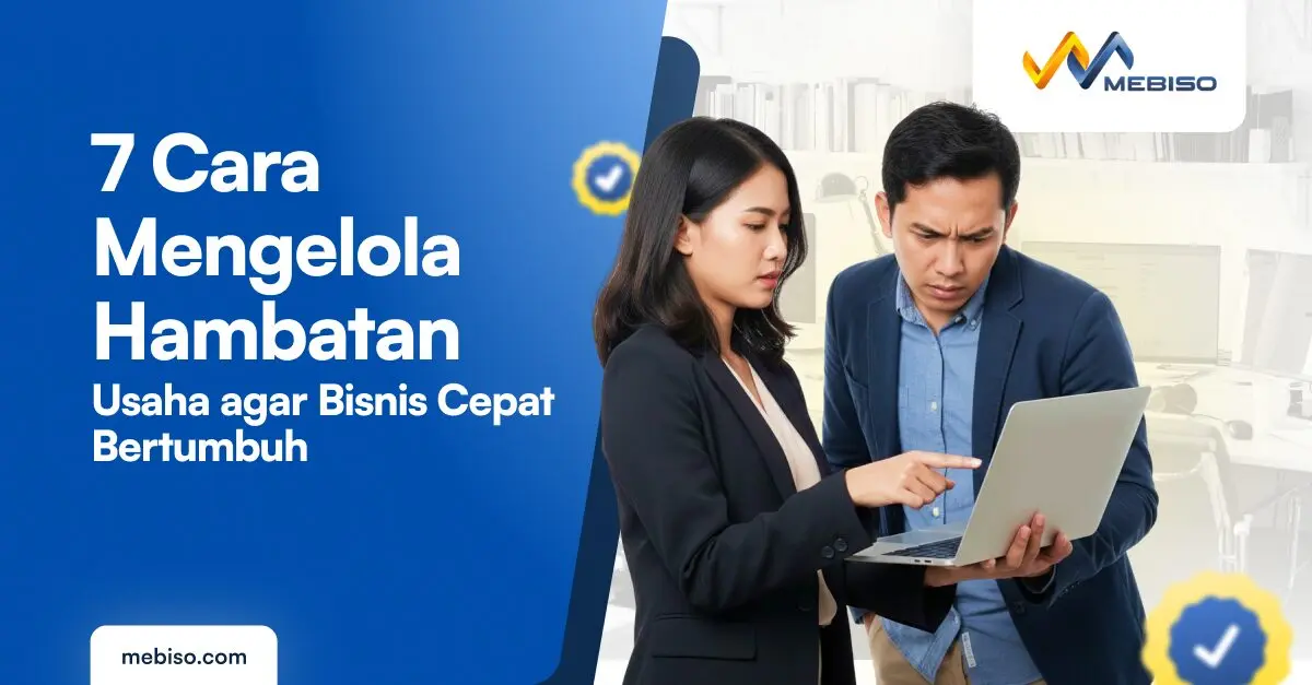 7 Cara Mengelola Hambatan Usaha agar Bisnis Cepat Bertumbuh