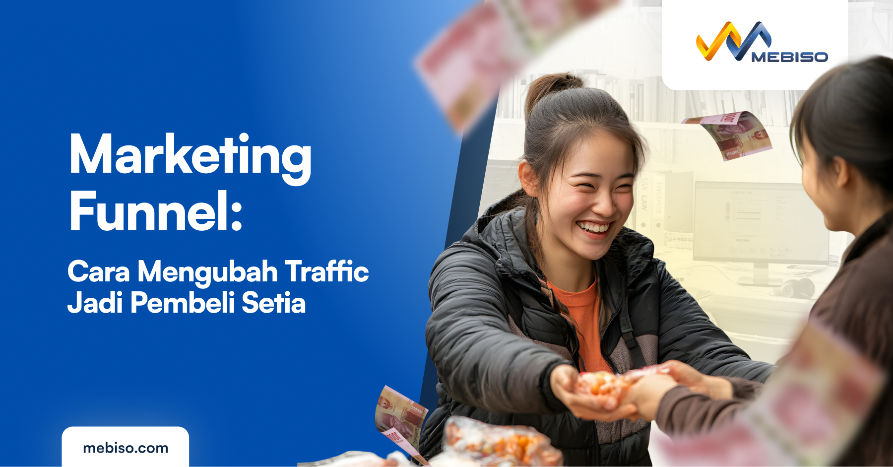 Marketing Funnel: Cara Mengubah Traffic Jadi Pembeli Setia