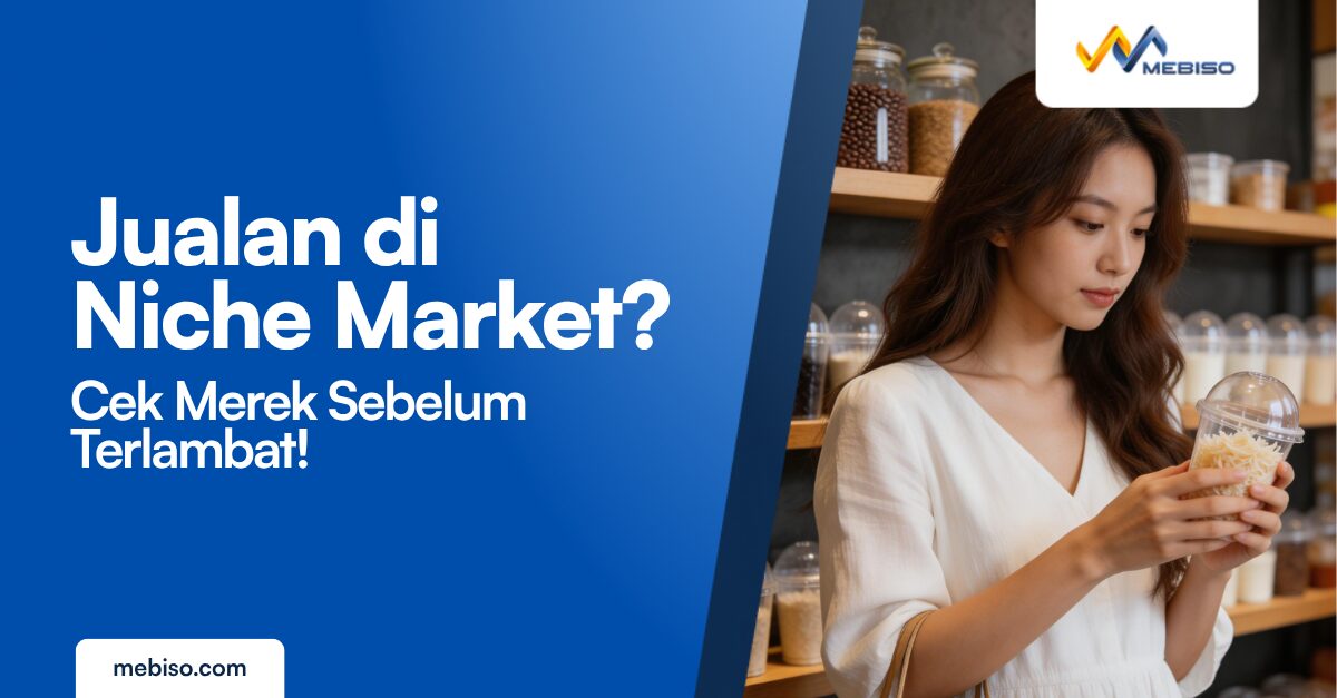 Jualan di Niche Market? Cek Merek Sebelum Terlambat!