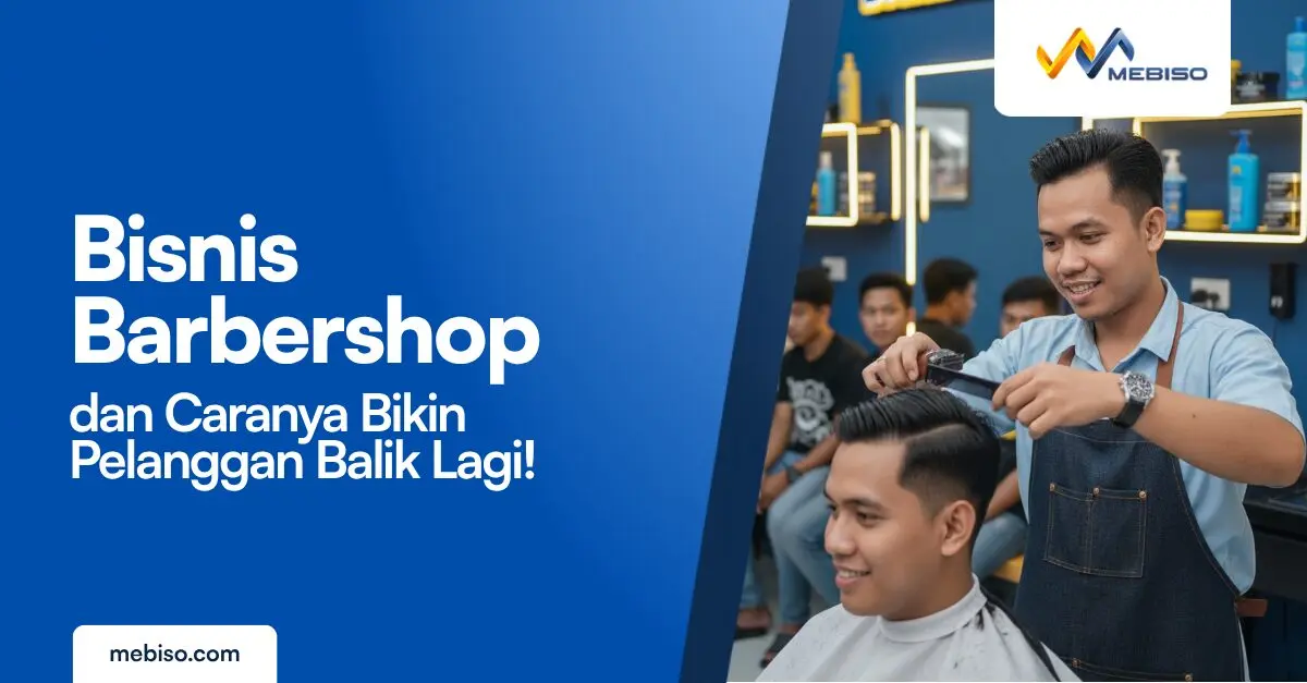 Bisnis Barbershop dan Caranya Bikin Pelanggan Balik Lagi!
