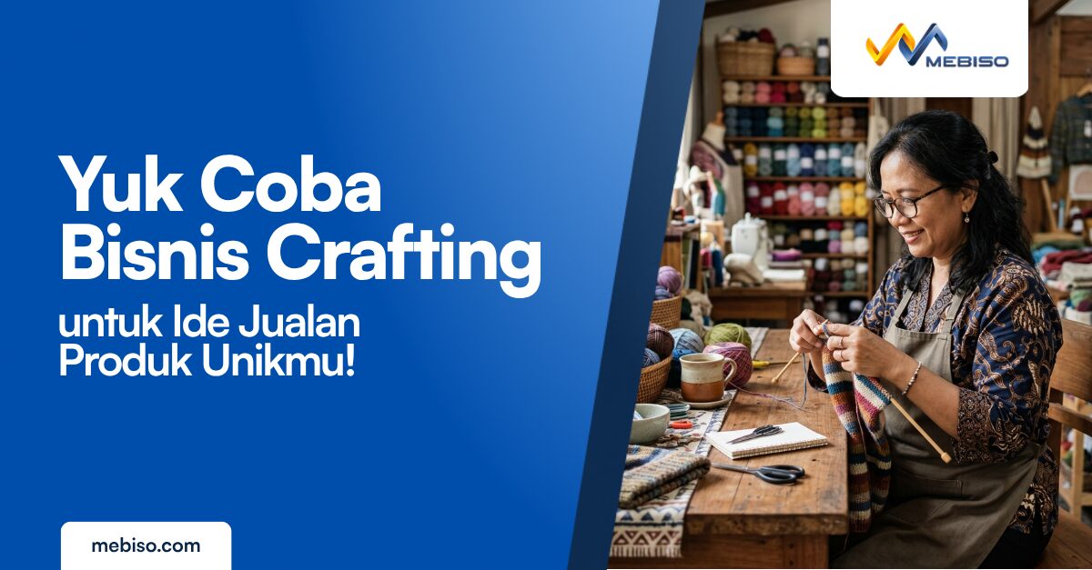 Yuk Coba Bisnis Crafting untuk Ide Jualan Produk Unikmu! 