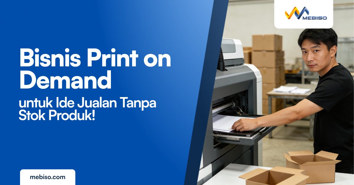 Bisnis Print on Demand untuk Ide Jualan Tanpa Stok Produk!