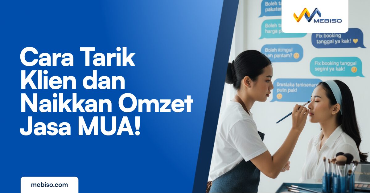 Cara Tarik Klien dan Naikkan Omzet Jasa MUA!