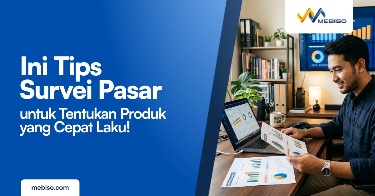 Ini Tips Survei Pasar untuk Tentukan Produk yang Cepat Laku!