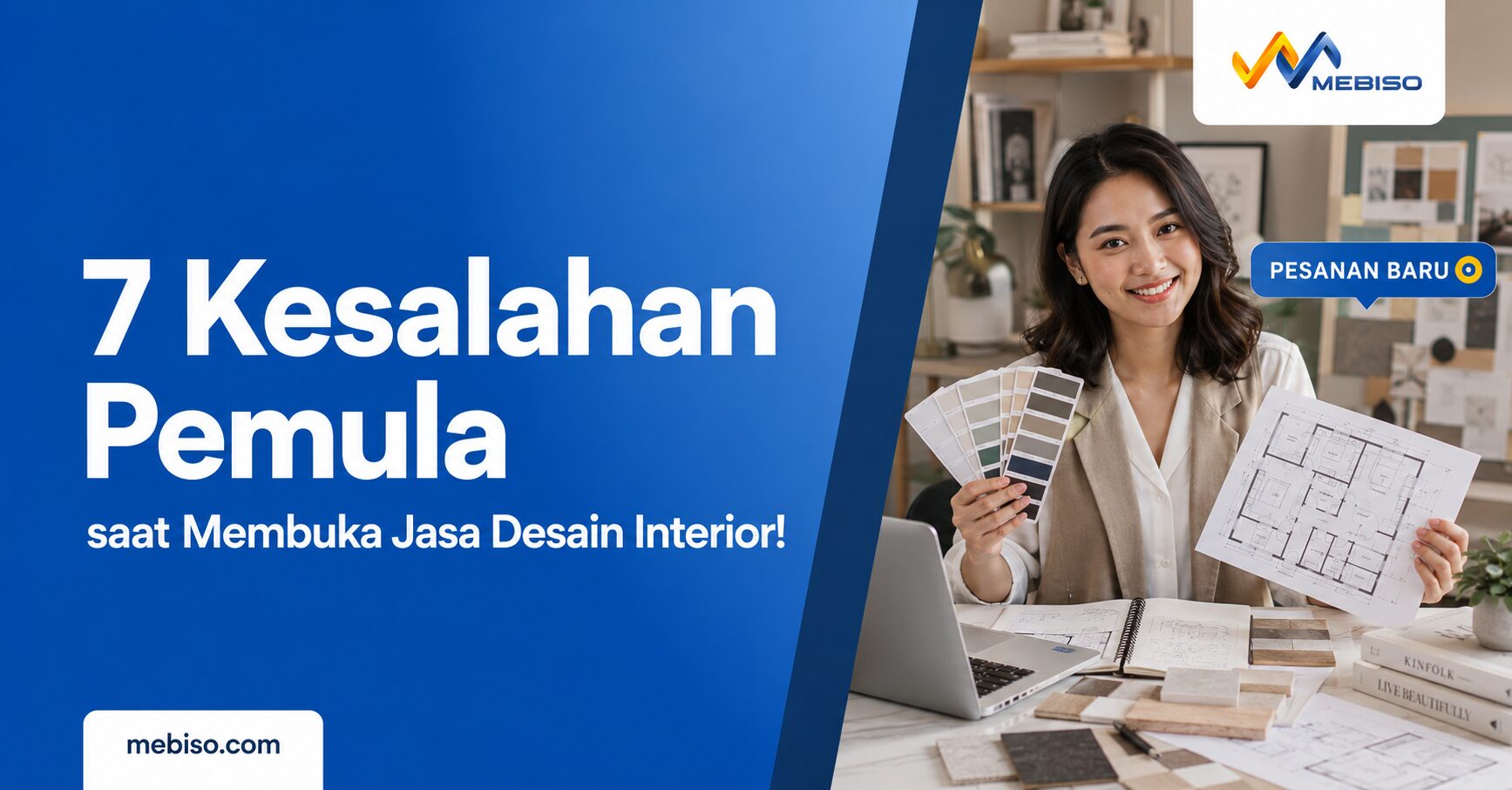7 Kesalahan Pemula saat Membuka Jasa Desain Interior!