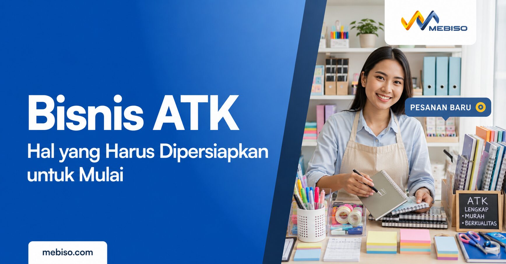 Hal yang Harus Dipersiapkan untuk Mulai Bisnis ATK