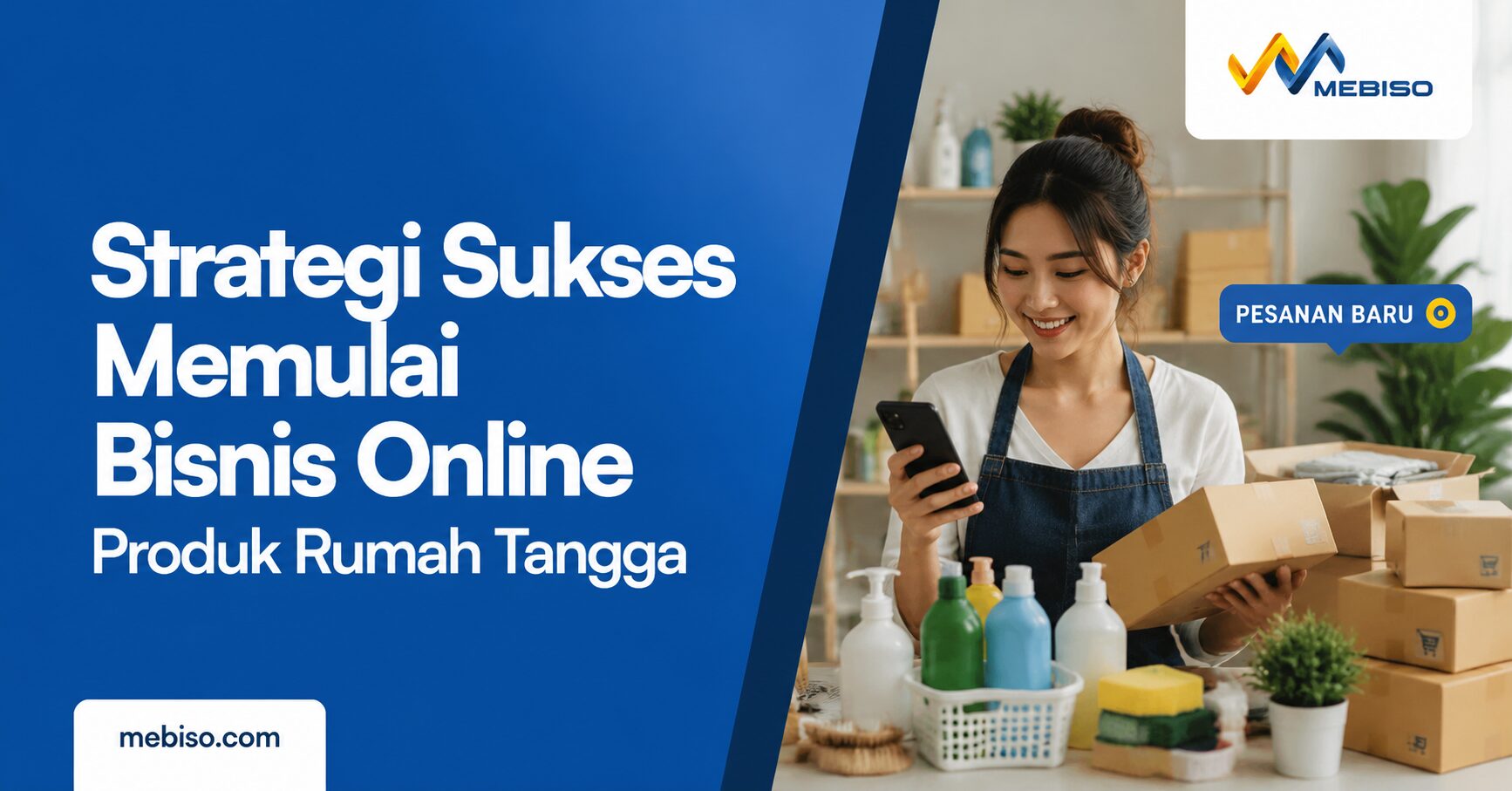 Strategi Sukses Memulai Bisnis Online Produk Rumah Tangga