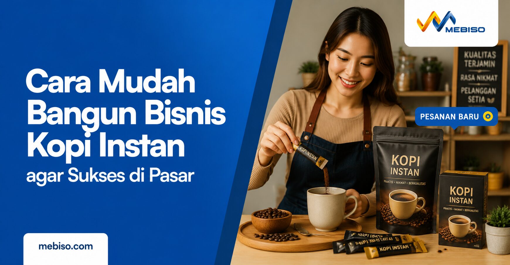 Cara Mudah Bangun Bisnis Kopi Instan agar Sukses di Pasar