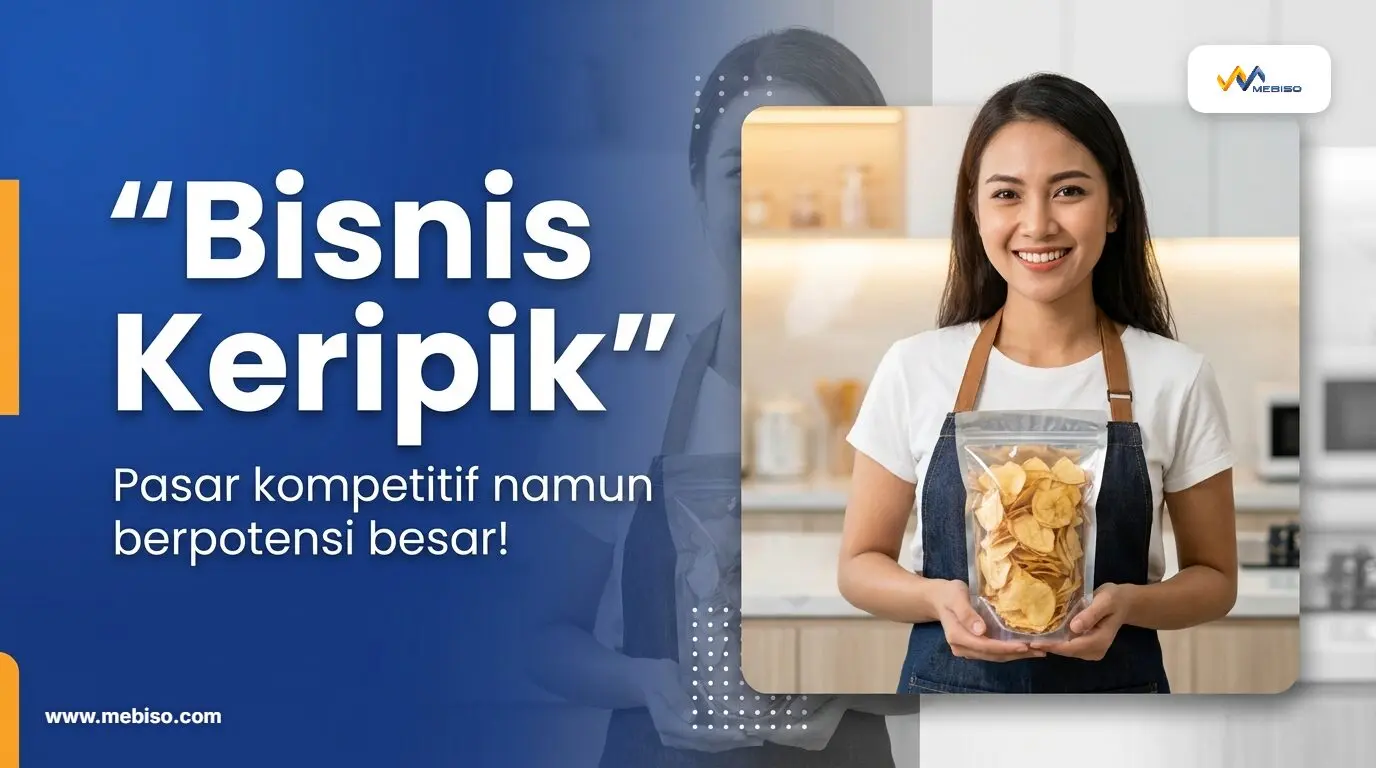 Bisnis Keripik: Pasar Kompetitif Namun Berpotensi Besar!