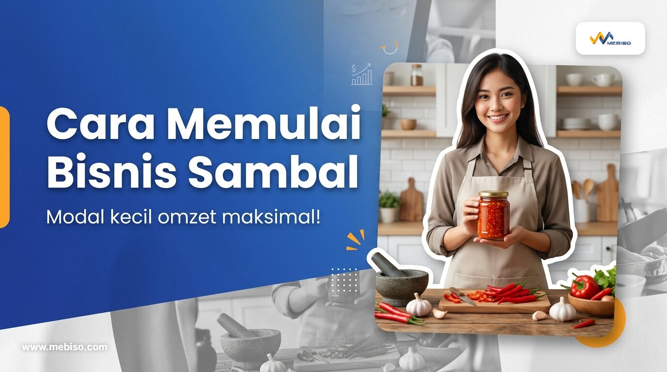 Cara Memulai Bisnis Sambal, Modal Kecil Omzet Maksimal!