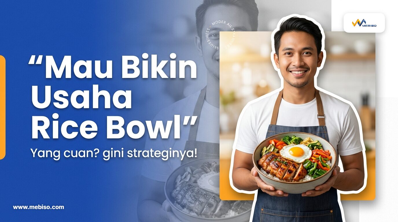 Mau Bikin Usaha Rice Bowl yang Cuan? Gini Strateginya!