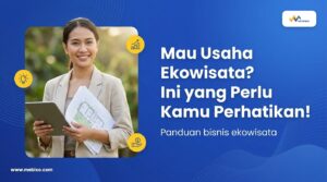 Mau usaha ekowisata ini perlu kamu perhatikan