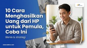 Cara menghasilkan uang dari hp untuk pemula