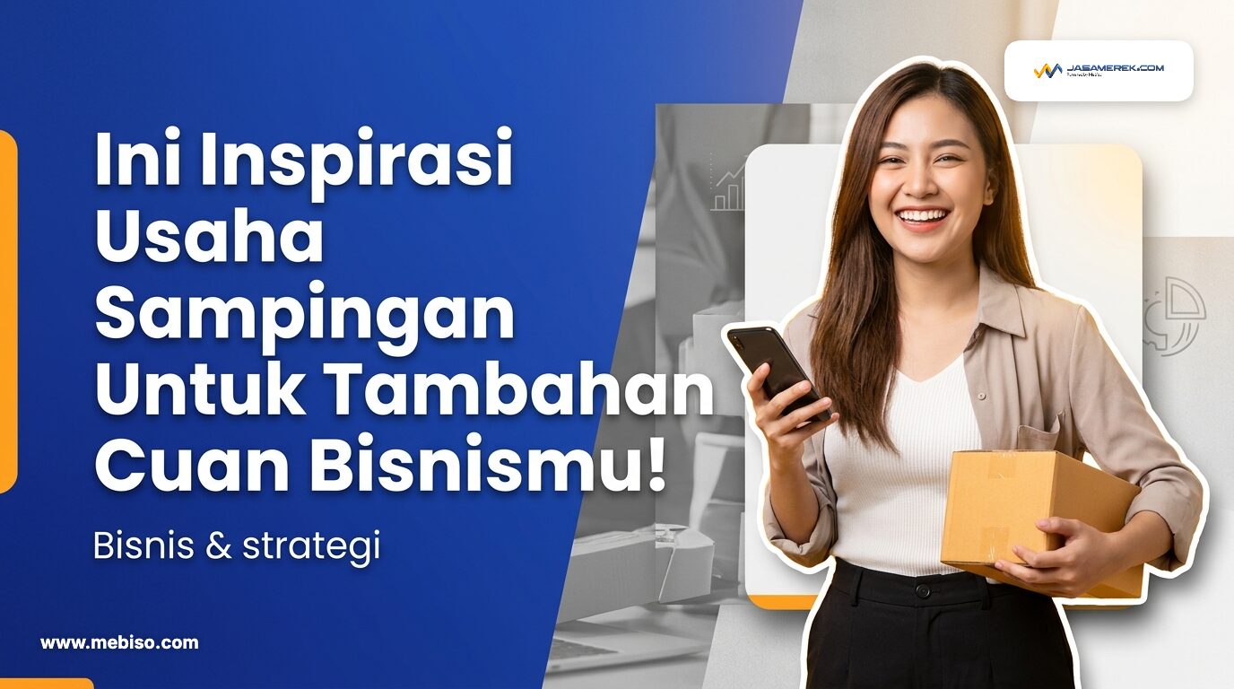 Ini Inspirasi Usaha Sampingan Untuk Tambahan Cuan Bisnismu!