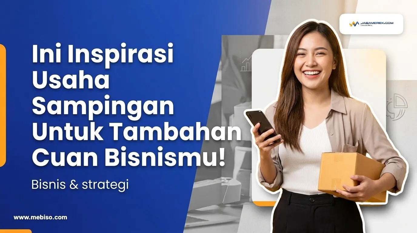 Ini Inspirasi Usaha Sampingan Untuk Tambahan Cuan Bisnismu!