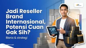 Jadi reseller brand internasional potensi cuan