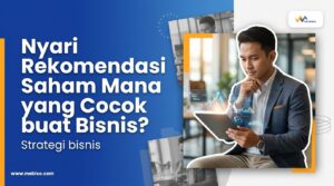 Nyari rekomendasi saham mana yang cocok