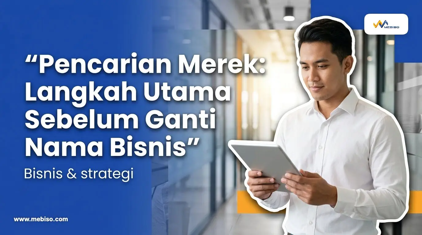 Pencarian Merek: Langkah Utama Sebelum Ganti Nama Bisnis